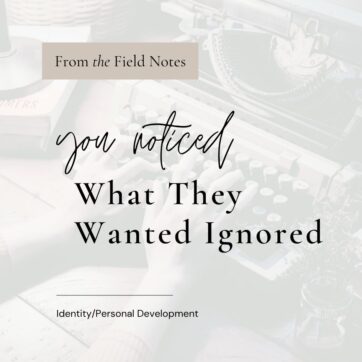 You Noticed What They Wanted Ignored